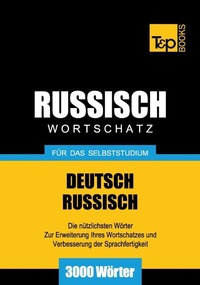 Abbildung von: Russischer Wortschatz für das Selbststudium - 3000 Wörter - T & P Books Publishing