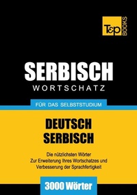 Abbildung von: Serbischer Wortschatz für das Selbststudium - 3000 Wörter - T & P Books Publishing