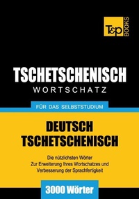 Abbildung von: Tschetschenischer Wortschatz für das Selbststudium - 3000 Wörter - T & P Books Publishing