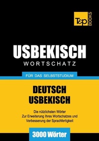 Abbildung von: Usbekischer Wortschatz für das Selbststudium - 3000 Wörter - T & P Books Publishing