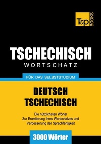 Abbildung von: Tschechischer Wortschatz für das Selbststudium - 3000 Wörter - T & P Books Publishing