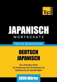 Abbildung von: Japanischer Wortschatz für das Selbststudium - 3000 Wörter - T & P Books Publishing