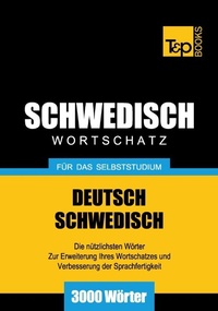 Abbildung von: Schwedischer Wortschatz für das Selbststudium - 3000 Wörter - T & P Books Publishing