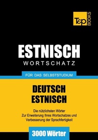 Abbildung von: Estnischer Wortschatz für das Selbststudium - 3000 Wörter - T & P Books Publishing