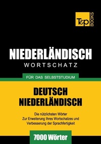 Abbildung von: Niederländischer Wortschatz für das Selbststudium - 7000 Wörter - T & P Books Publishing