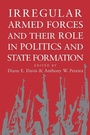 Cover: Irregular Armed Forces and their Role in Politics and State Formation - Cambridge University Press