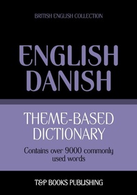 Abbildung von: Theme-based dictionary British English-Danish - 9000 words - T&p Books