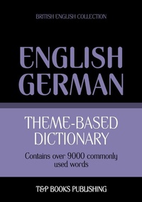Abbildung von: Theme-based dictionary British English-German - 9000 words - T&p Books