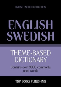 Abbildung von: Theme-based dictionary British English-Swedish - 9000 words - T&p Books
