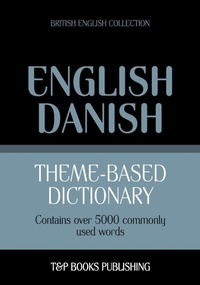 Abbildung von: Theme-based dictionary British English-Danish - 5000 words - T&p Books