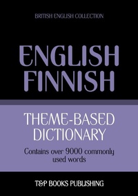 Abbildung von: Theme-based dictionary British English-Finnish - 9000 words - T&p Books