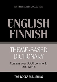 Abbildung von: Theme-based dictionary British English-Finnish - 3000 words - T&p Books