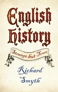 Cover: English History: Strange but True - The History Press Ltd