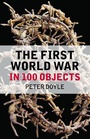 Cover: The First World War in 100 Objects - The History Press Ltd