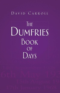 Abbildung von: The Dumfries Book of Days - The History Press Ltd