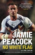 Cover: Jamie Peacock: No White Flag - The History Press Ltd