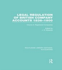 Abbildung von: Legal Regulation of British Company Accounts 1836-1900 (RLE Accounting) - Routledge