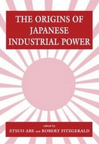 Bild vergrößern Bild: The Origins of Japanese Industrial Power - Routledge