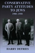 Cover: Conservative Party Attitudes to Jews 1900-1950 - Routledge
