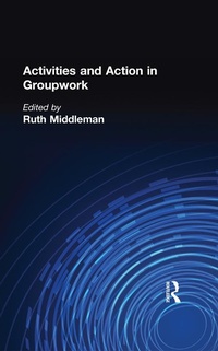 Enlarge image Cover: Activities and Action in Groupwork - Routledge