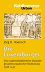 Cover: Die Luxemburger - Kohlhammer