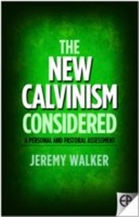 Enlarge image Cover: New Calvinism Considered - Evangelical Press