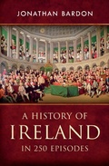 Cover: A History of Ireland in 250 Episodes  - Everything You've Ever Wanted to Know About Irish History - Gill Books