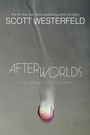 Cover: Afterworlds - Simon Pulse;Simon & Schuster Books for Young Readers
