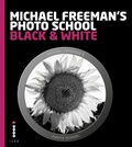 Cover: Michael Freeman's Photo School: Black & White - Ilex Press