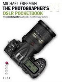 Abbildung von: The Photographer's DSLR Pocketbook - Ilex Press