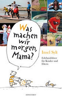 Abbildung von: Was machen wir morgen, Mama? Insel Sylt - Hinstorff
