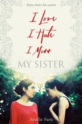 Cover: I Love I Hate I Miss My Sister - Delacorte Press