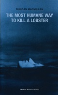 Cover: The Most Humane Way to Kill A Lobster - Oberon Books Ltd