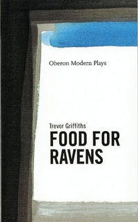 Enlarge image Cover: Food For Ravens - Oberon Modern Plays