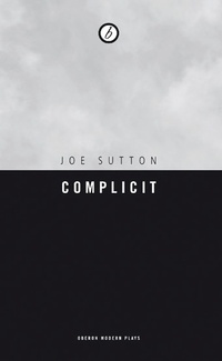 Enlarge image Cover: Complicit - Oberon Books Ltd