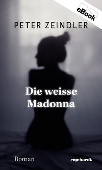 Abbildung von: Die weisse Madonna - Reinhardt, Friedrich