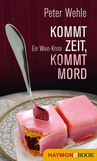 Abbildung von: Kommt Zeit, kommt Mord - Haymon Verlag