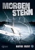 Cover: Morgenstern 03 - Blutige Eiszeit - Universal Music