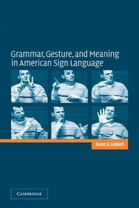 Abbildung von: Grammar, Gesture, and Meaning in American Sign Language - Cambridge University Press