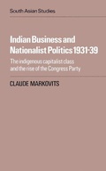 Cover: Indian Business and Nationalist Politics 1931-39 - Cambridge University Press