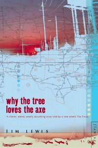 Enlarge image Cover: Why the Tree Loves the Axe - Fourth Estate Ltd
