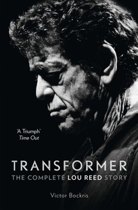Enlarge image Cover: Transformer: The Complete Lou Reed Story - HarperCollins