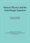 Cover: Particle Physics and the Schroedinger Equation - Cambridge University Press