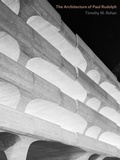 Cover: The Architecture of Paul Rudolph - Yale University Press