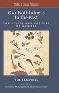 Cover: Our Faithfulness to the Past - Oxford University Press Inc