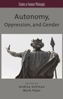 Cover: Autonomy, Oppression, and Gender - Oxford University Press Inc