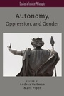 Cover: Autonomy, Oppression, and Gender - Oxford University Press Inc