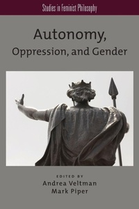 Enlarge image Cover: Autonomy, Oppression, and Gender - Oxford University Press Inc