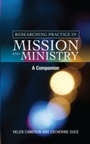 Cover: Researching Practice in Mission and Ministry - SCM Press