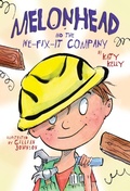 Cover: Melonhead and the We-Fix-It Company - Random House Inc